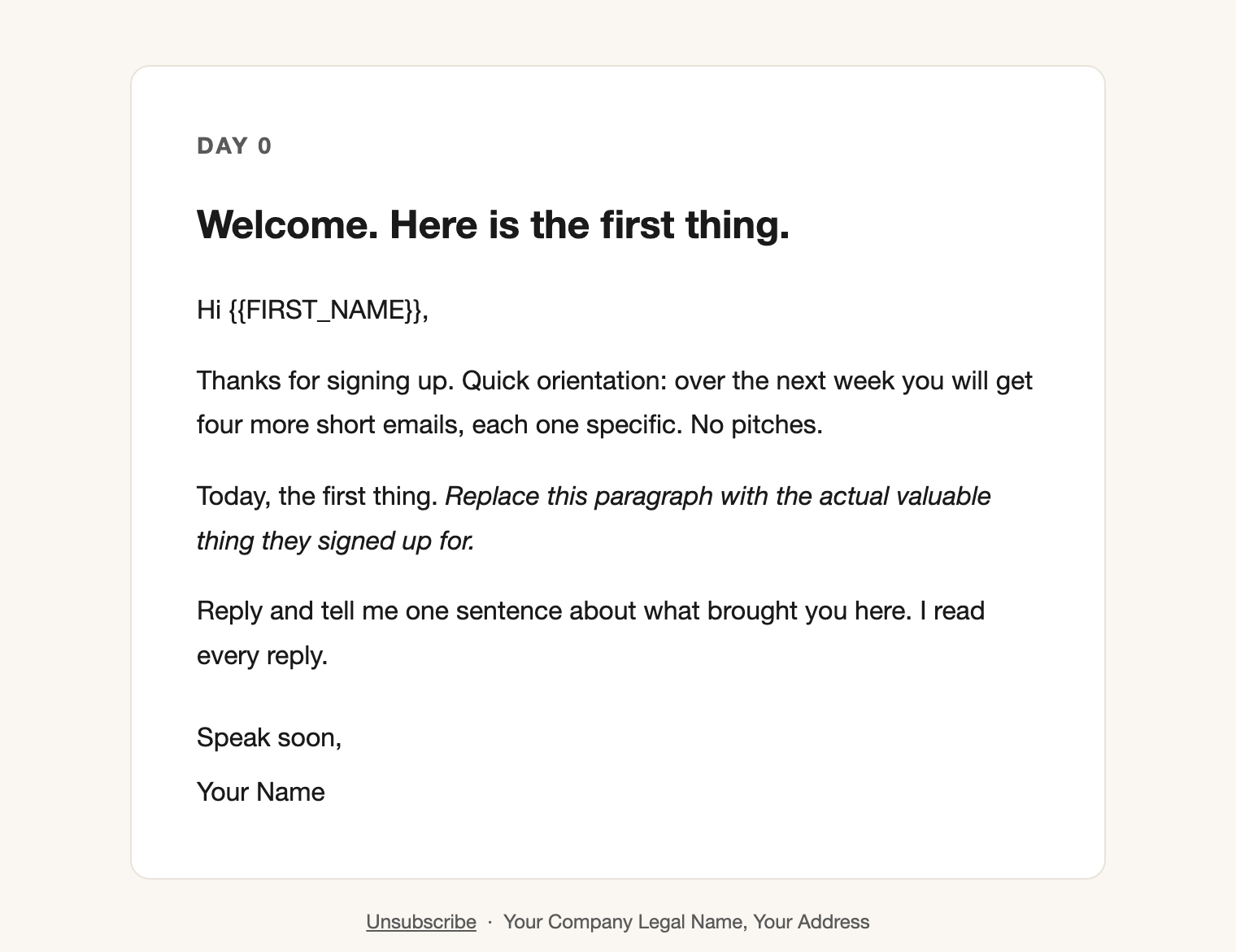 Day 0 welcome email template: a short headline, three plain paragraphs, a merge field for the first name, and an unsubscribe line